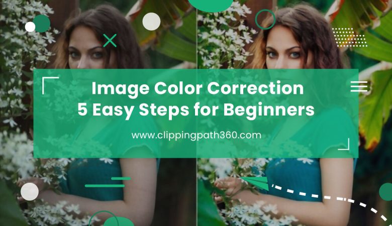 Image Color Correction: 5 Easy Steps For Beginners