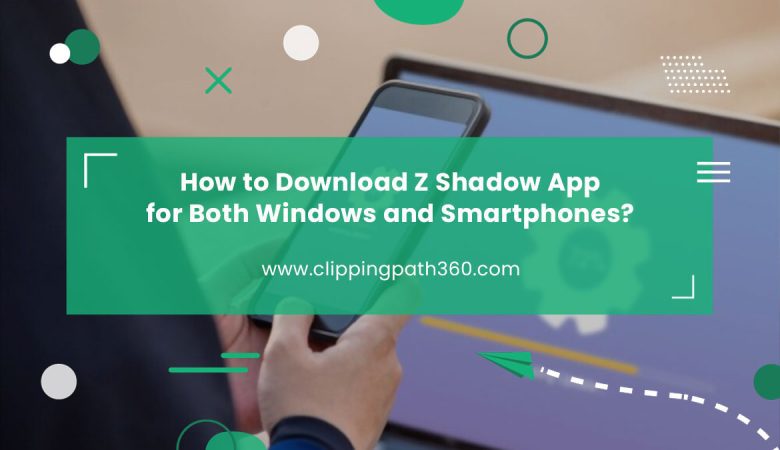 How To Download Z Shadow App For Both Windows And Smartphones in 2023