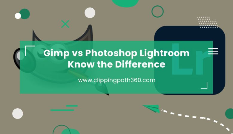 Gimp vs Photoshop Lightroom: Know The Difference