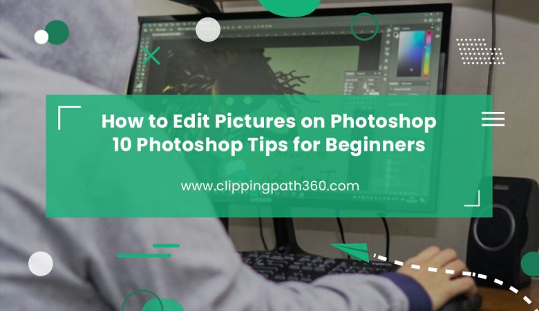 How to Edit Pictures on Photoshop | 10 Photoshop Tips for Beginners