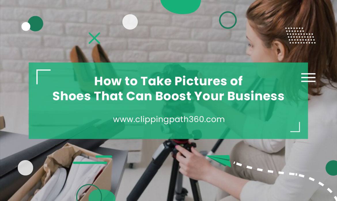 How to Take Pictures of Shoes That Can Boost Your Business Featured Image