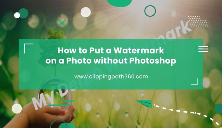 How to Put a Watermark on a Photo without Photoshop