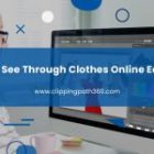 8 Best See Through Clothes Online Editor