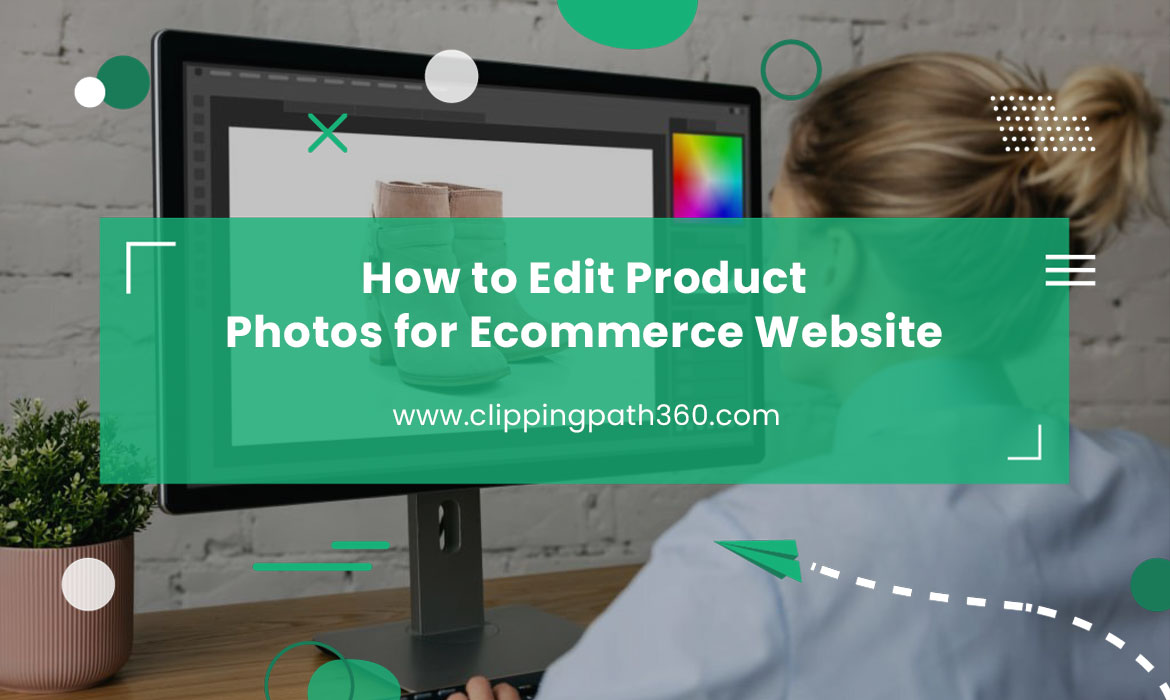 How to Edit Product Photos for Ecommerce Website Featured Image